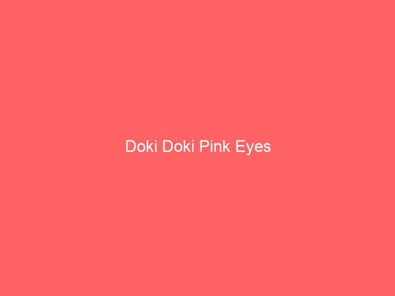 Doki Doki Pink Eyes