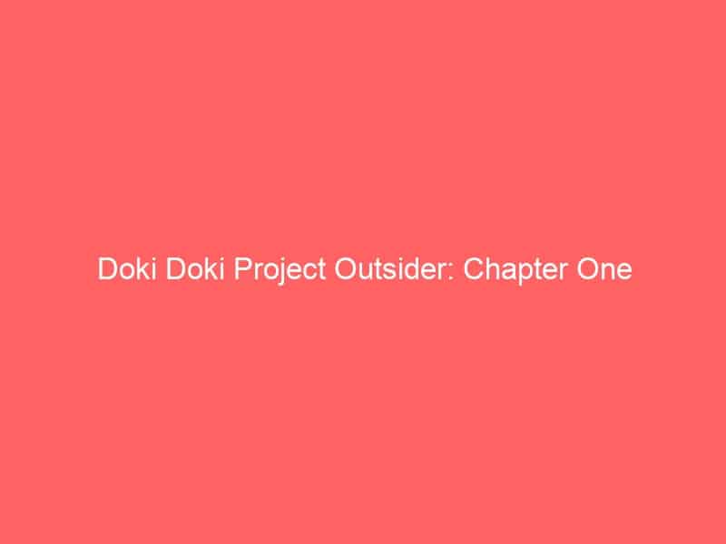 Doki Doki Project Outsider: Chapter One