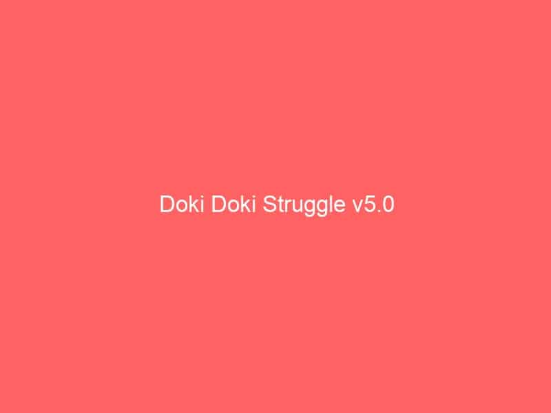 Doki Doki Struggle v5.0