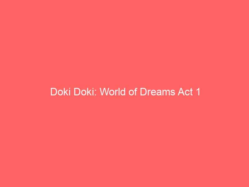 Doki Doki: World of Dreams Act 1