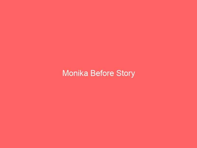 Monika Before Story