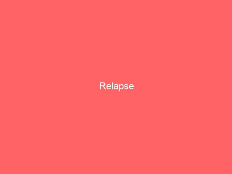 Relapse